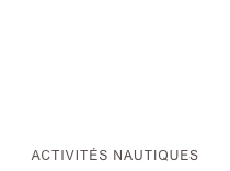 ACTIVITÉS NAUTIQUES